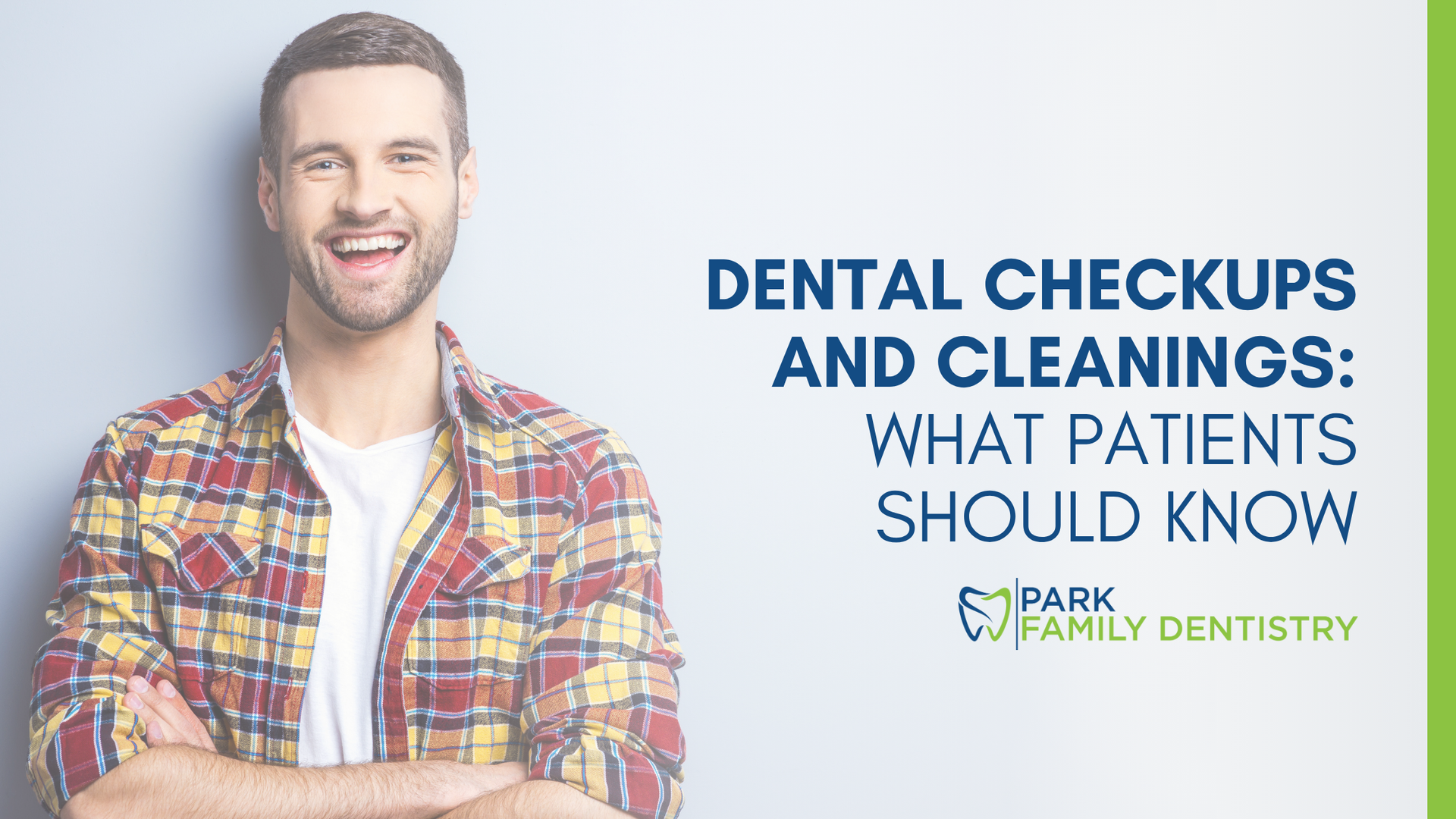Smiling man in plaid shirt; dental checkup text on blue/green background; Park Family Dentistry logo.
