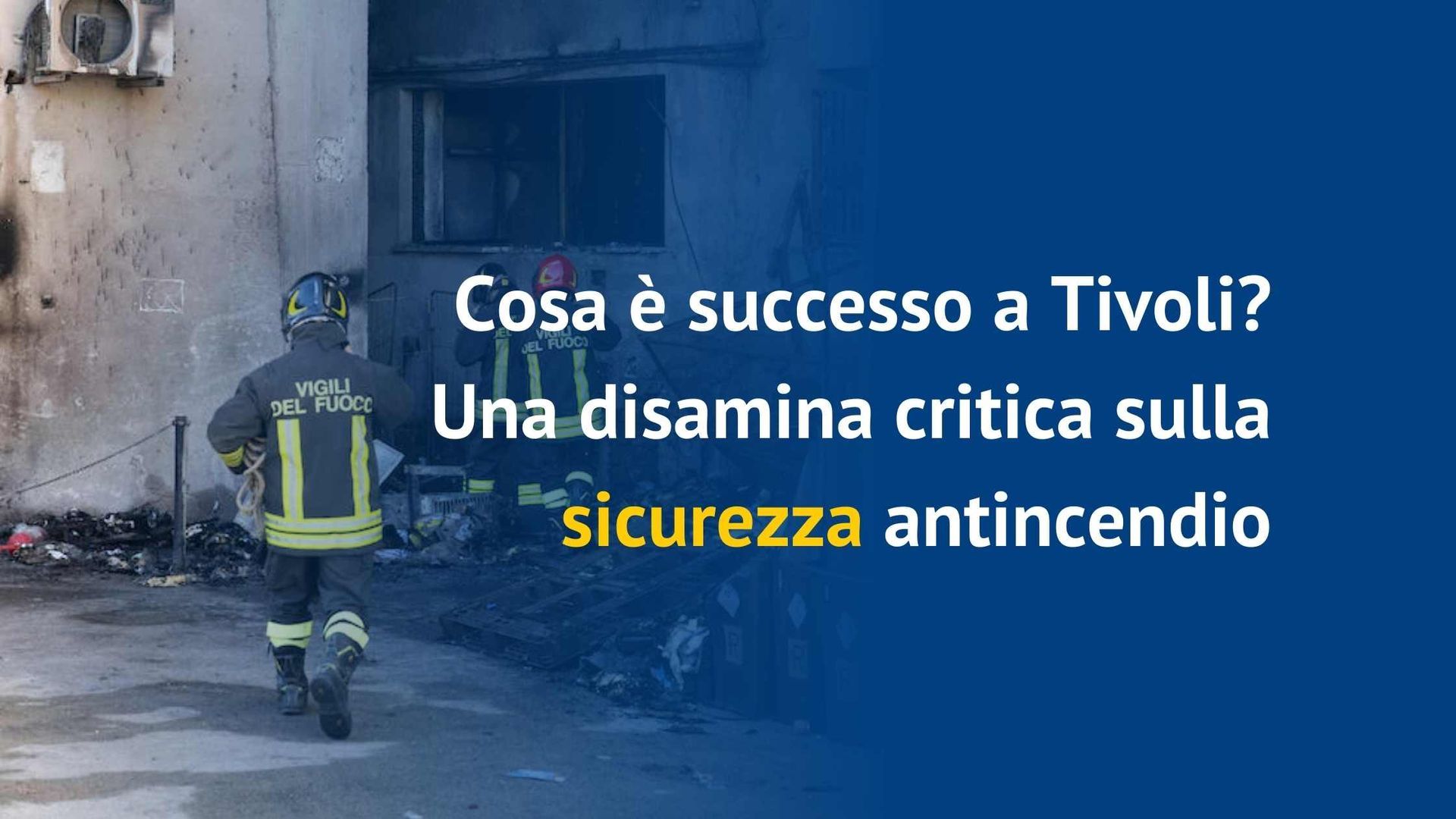 Analisi critica sulla sicurezza antincendio nell'incidente di Tivoli.