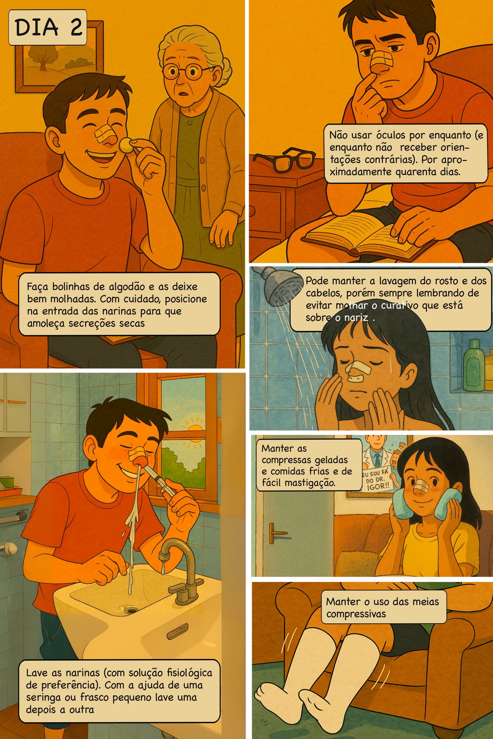 Quadrinhos mostrando lavagem das narinas com soro, higiene do rosto sem molhar o curativo, compressas frias, uso de meias compressivas e restrição ao uso de óculos.
