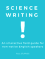 Buy Science Writing. An interactive field guide for non-native English speakers (blue cover) from iBooks
