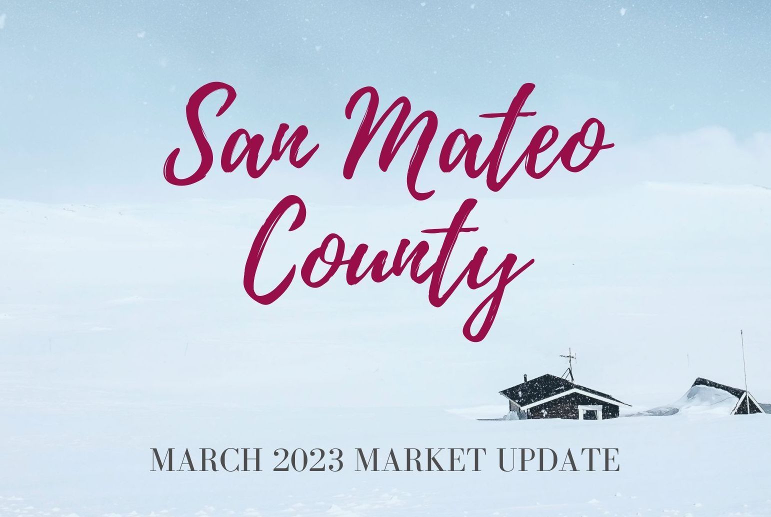 A poster for san mateo county march 2023 market update