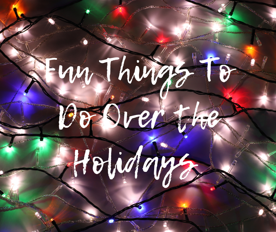 A bunch of christmas lights with the words fun things to do over the holidays