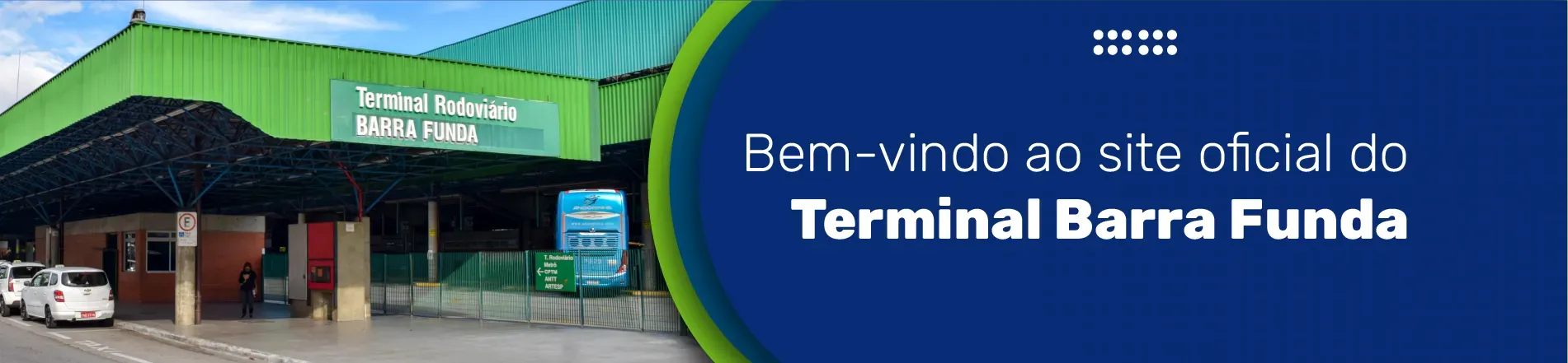 Terminal externo verde com faixa azul onde se lê “Bem-vindo ao site oficial do Terminal Barra Funda”.