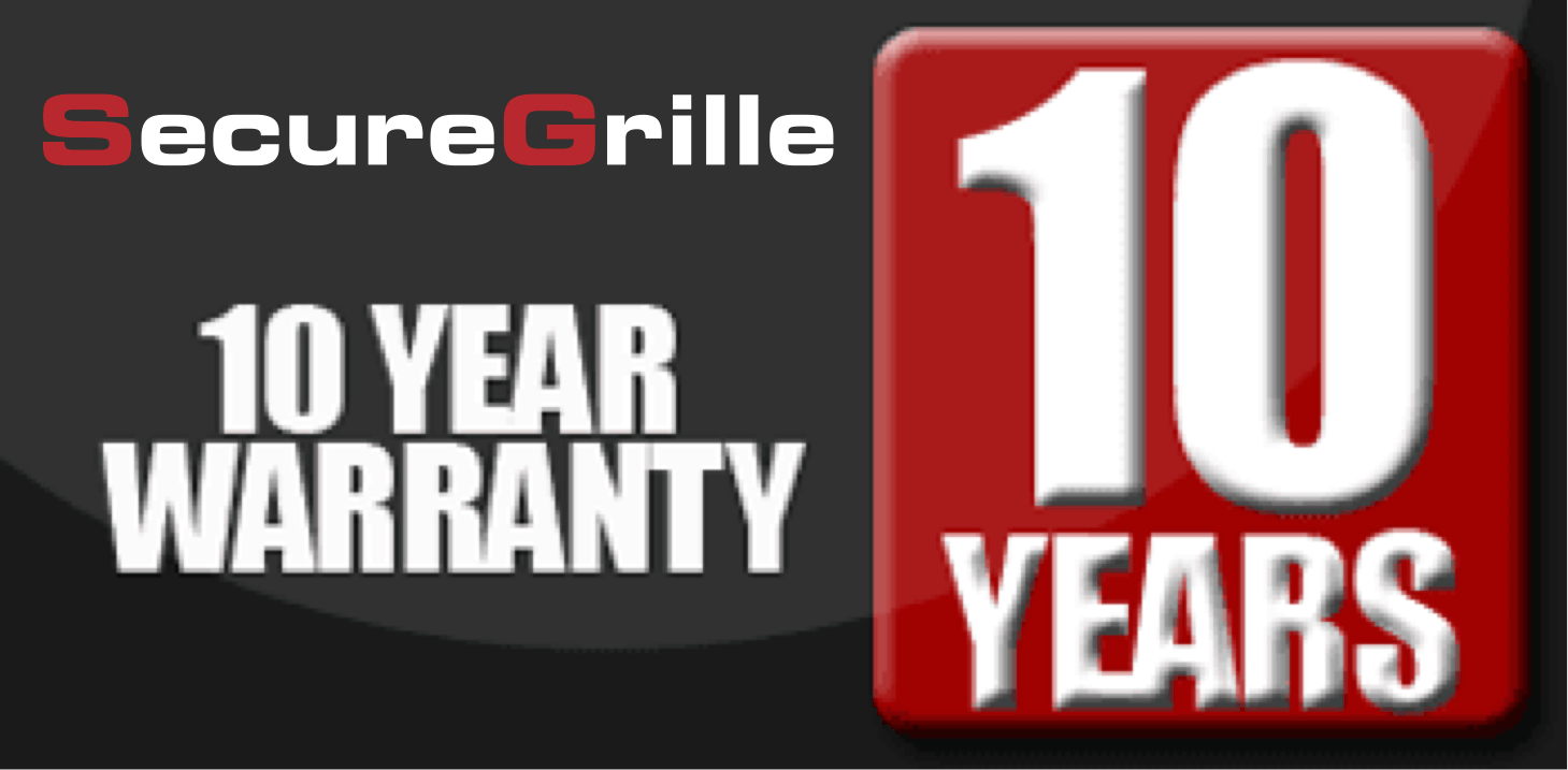 SecureGrille 10 Year Warranty