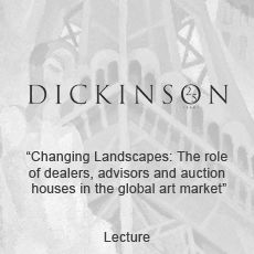 Dickinson lecture changing landscapes : the role of dealers , advisors and auction houses in the global art market