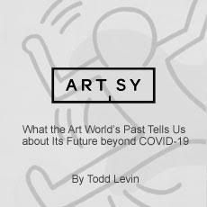 What the art world 's past tells us about its future beyond covid-19 by todd levin