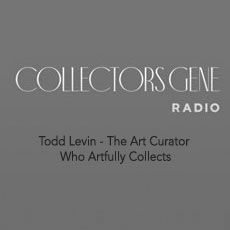 Todd levin is the art curator who artfully collects on collectors gene radio.