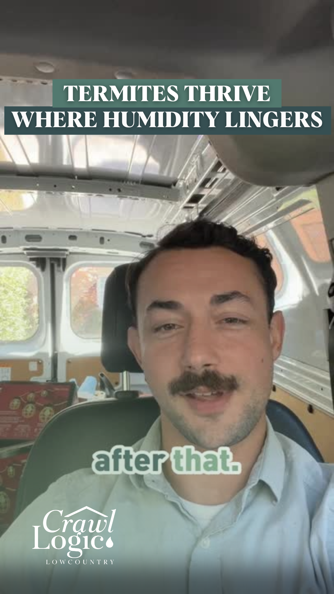 Man inside a van, talking. Text: Termites thrive where humidity lingers, Crawl Logic logo.