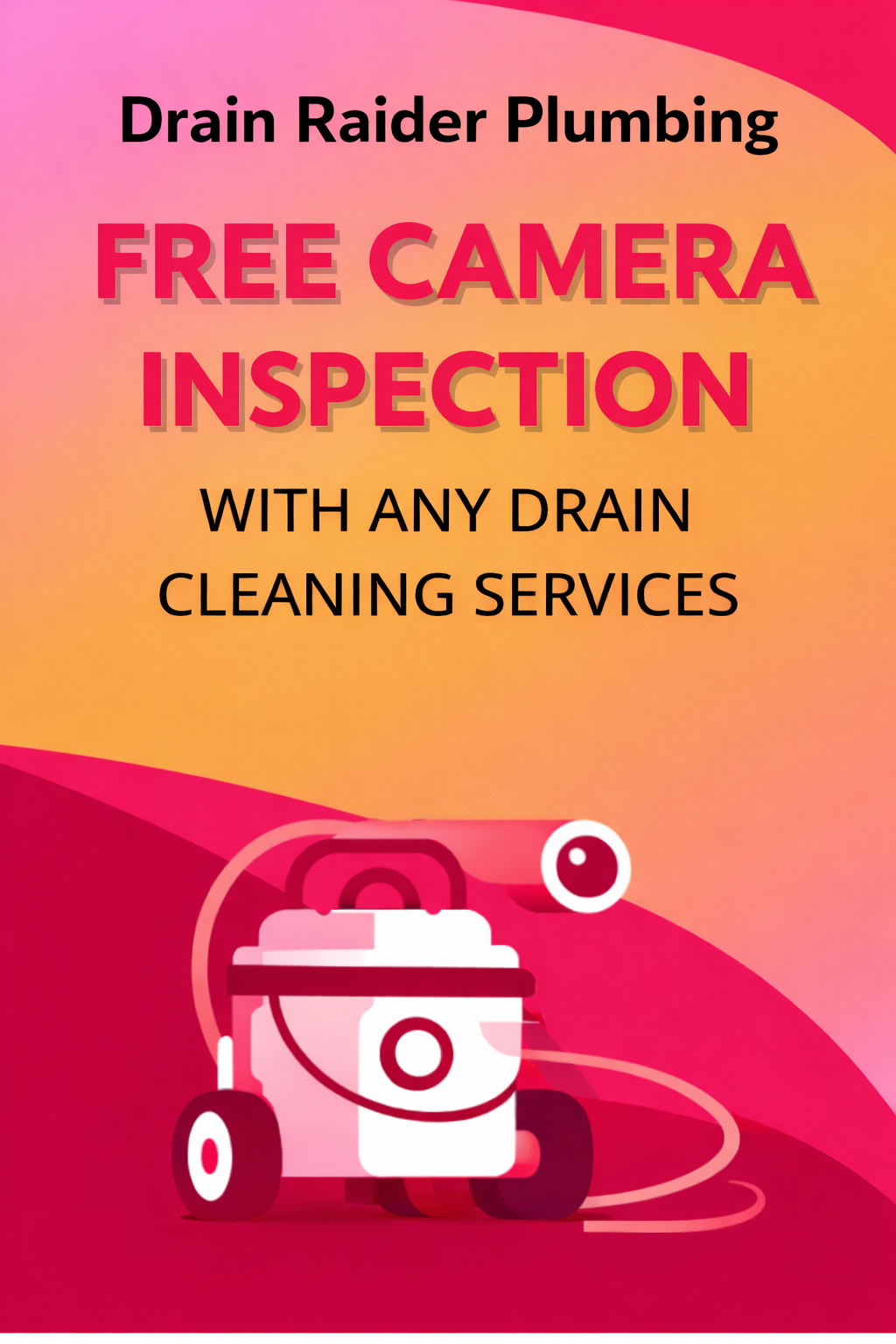 Ad for Drain Raider Plumbing: Free camera inspection with drain cleaning services. 