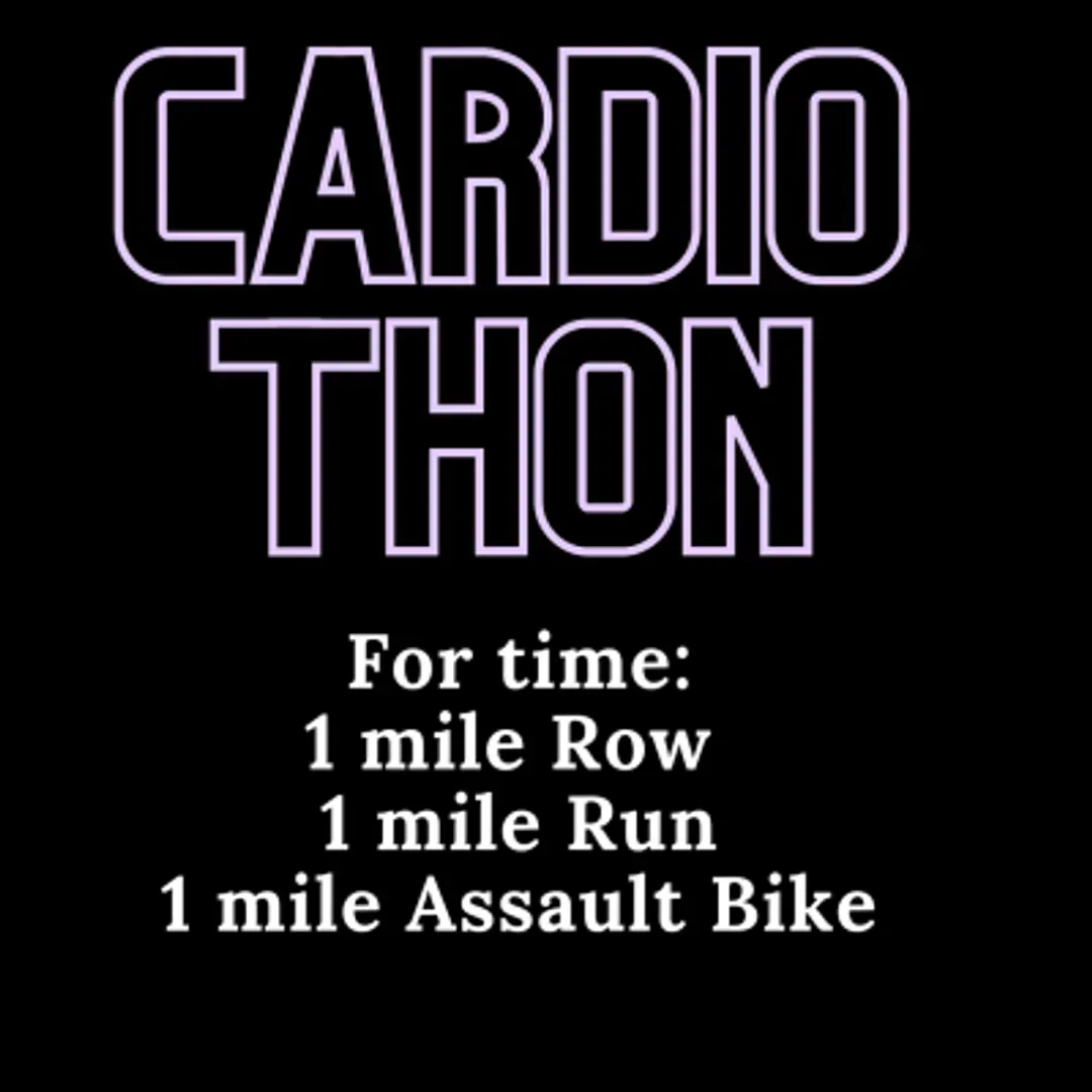 A poster that says cardio thon for time 1 mile row 1 mile run 1 mile assault bike