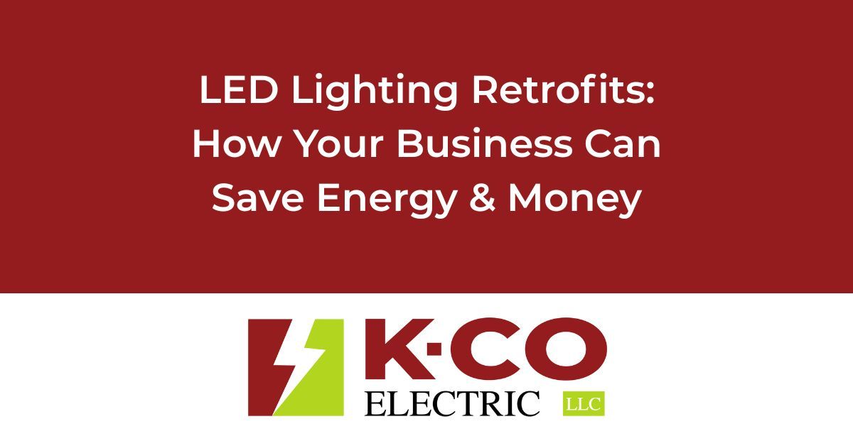 LED Lighting Retrofits: How Your Business Can Save Energy & Money