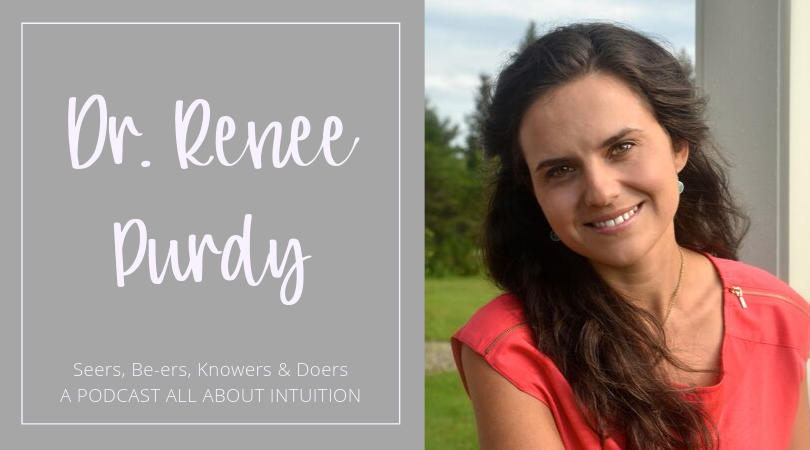 Podcast about intuition with Dr.Renee Purdy