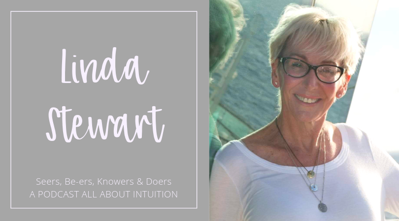 Podcast about Intuition with guest, Linda Stewart