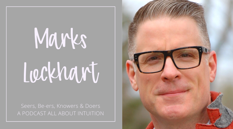 Podcast about Intuition with guest, Mark Lockart