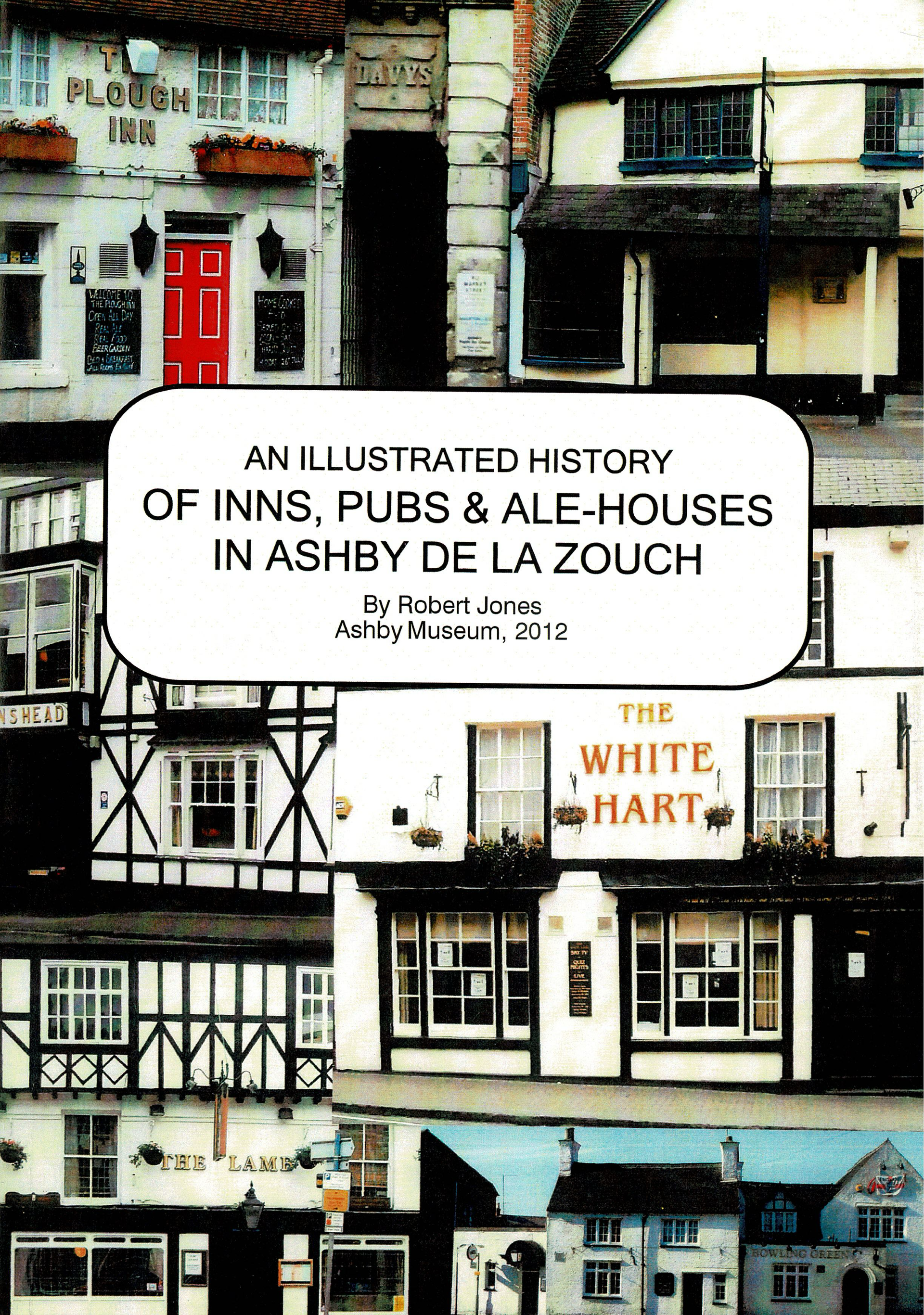 An illustrated history of inns pubs and ale-houses in ashby de la zouch