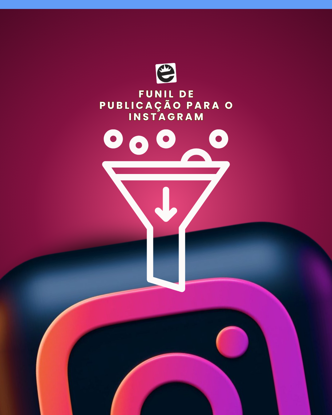 O funil de publicação no Instagram (também conhecido como funil de marketing de conteúdo).