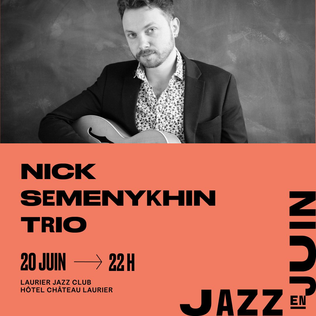 Nick Semenykhin Trio spectacle au Laurier Jazz Club
