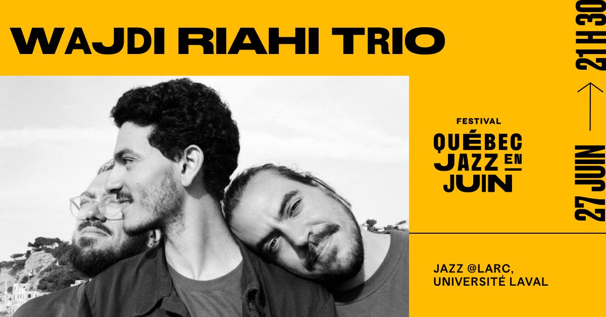 Spectacle Wajdi Riahi trio Essia à l'Université Laval