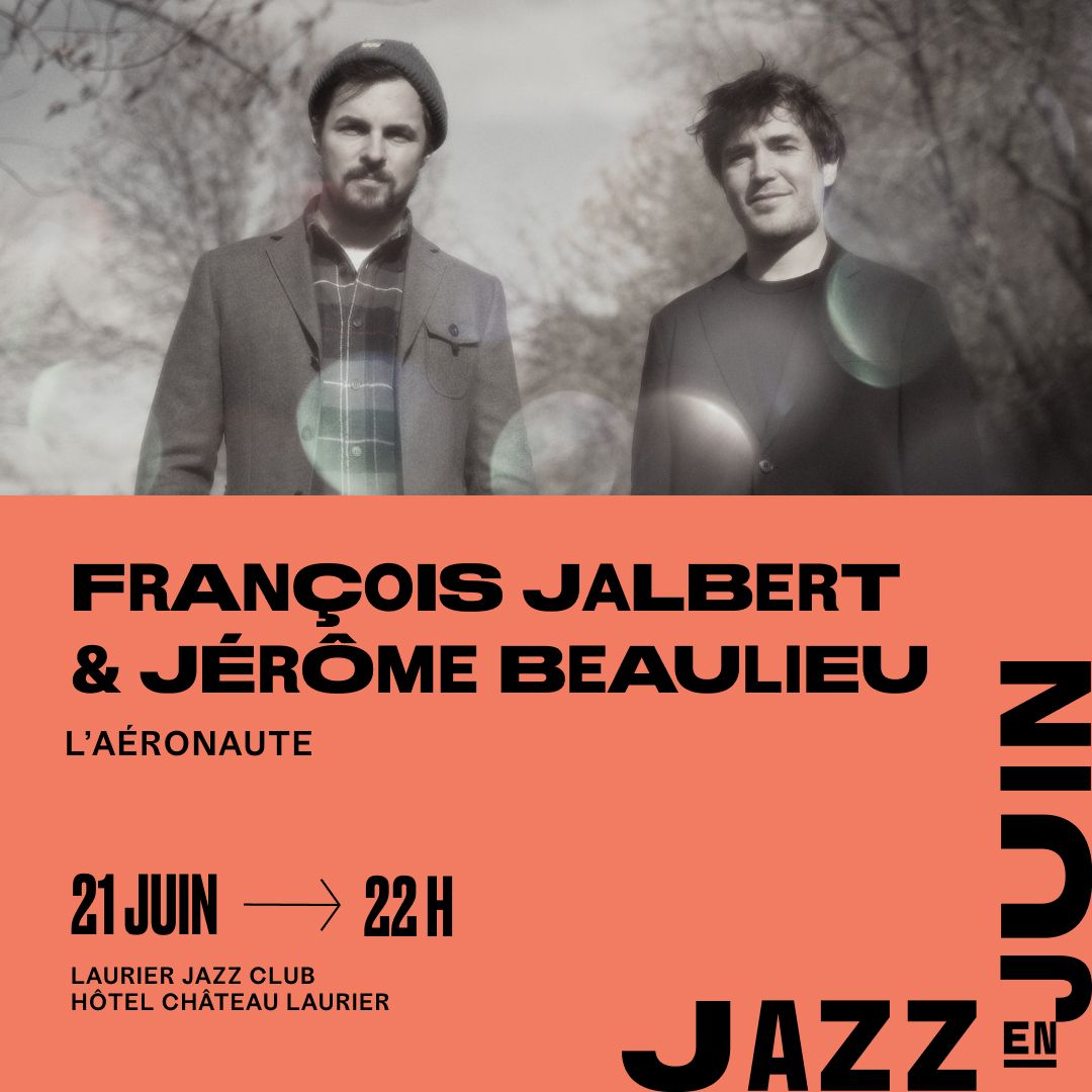 François Jalbert et Jérôme Beaulieu, l’Aéronaute au LAURIER JAZZ CLUB
