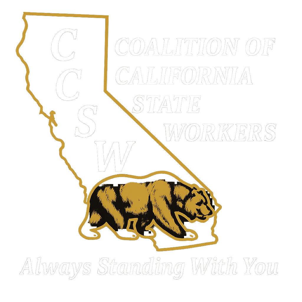 Logo: California outline with bear, "CCSW," "Coalition of California State Workers," and "Always Standing With You."