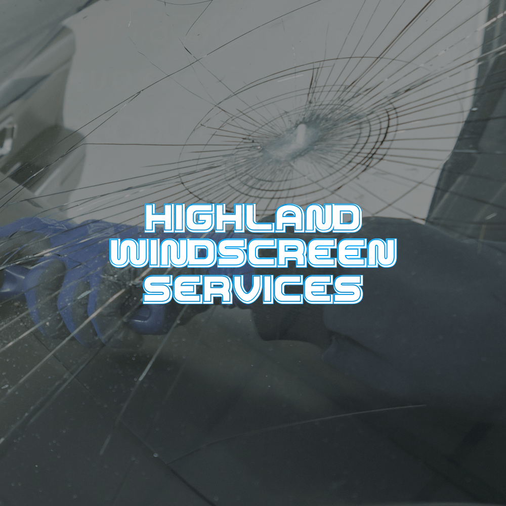 Highland windscreen services