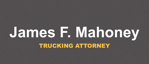 James F. Mahoney, Trucking Attorney