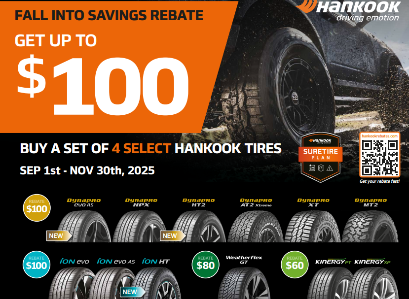Hankook tires rebate: Get up to $100 off a set of 4 tires. Valid Sept 1st - Nov 30th, 2025.