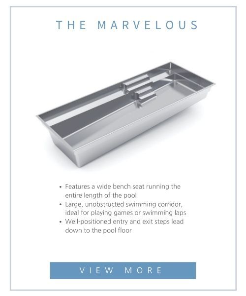 The Marvelous rectangular pool with a full-length side bench, unobstructed swimming area, and integrated entry steps.