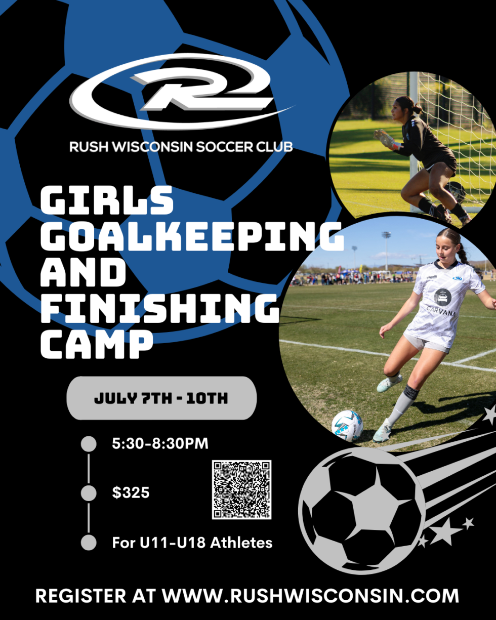 Flyer for Rush Wisconsin Soccer Club Girls Goalkeeping and Finishing Camp, July 7-10.