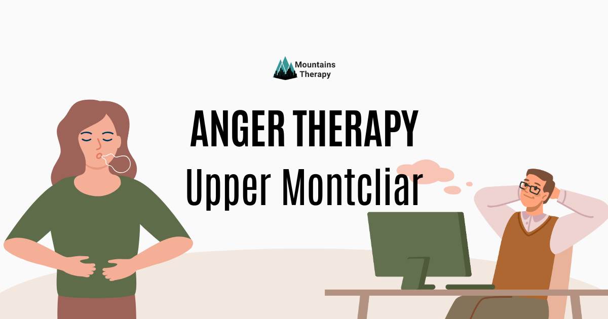 anger therapist in Upper Montclair, NJ