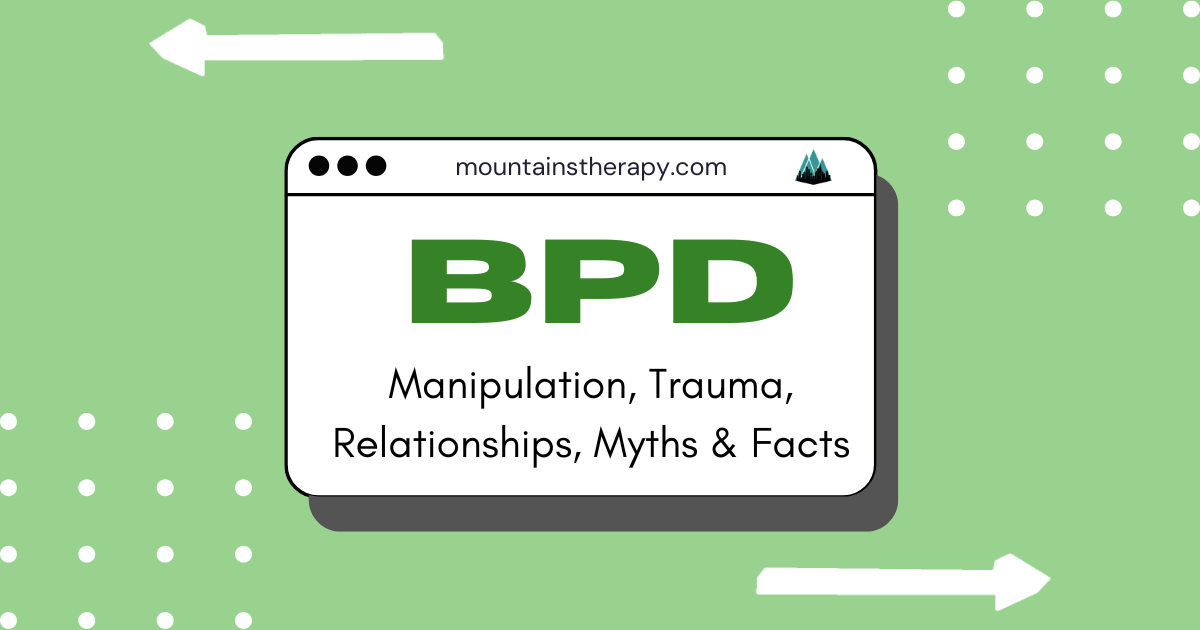 BPD manipulation, counseling, myths and facts.


