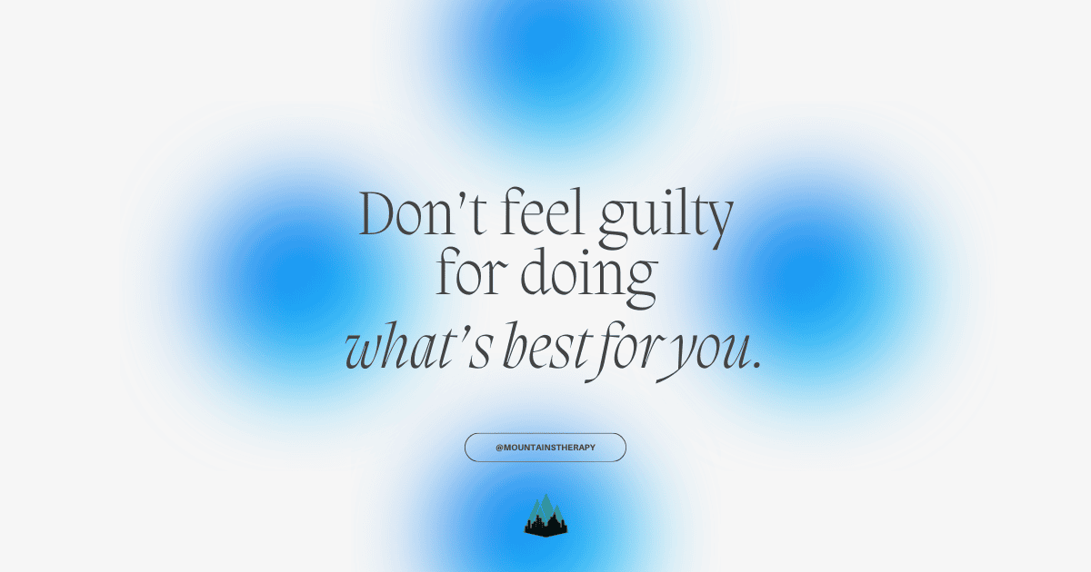 Read more about how to not feel guilty when doing what is best for you