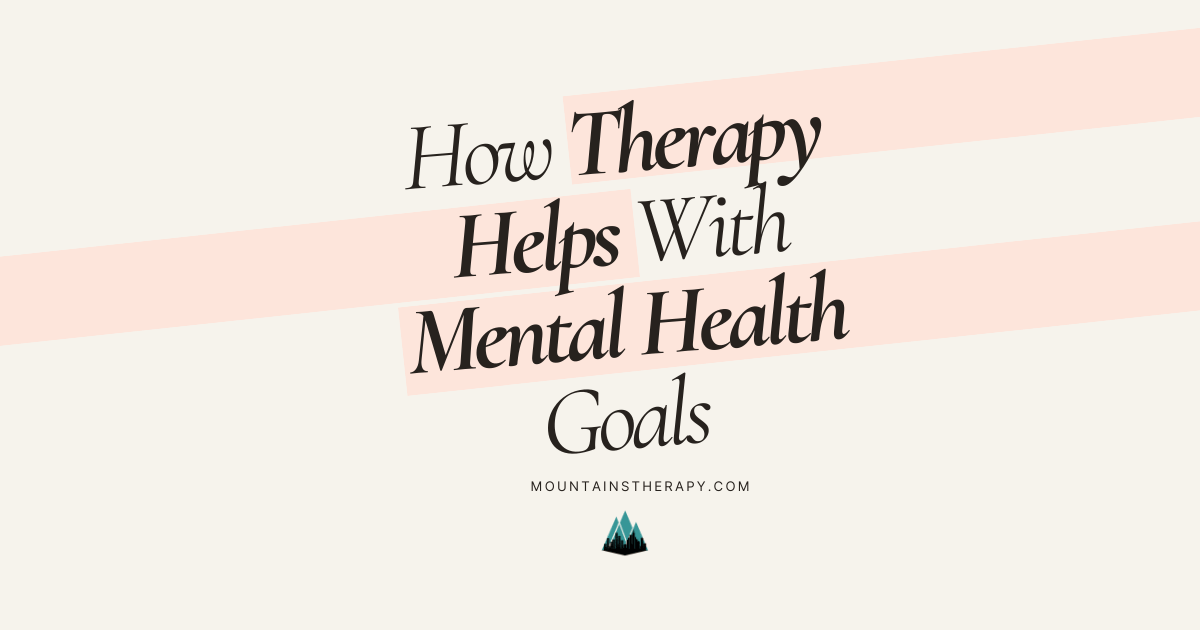 Read about how therapy helps with mental health goals