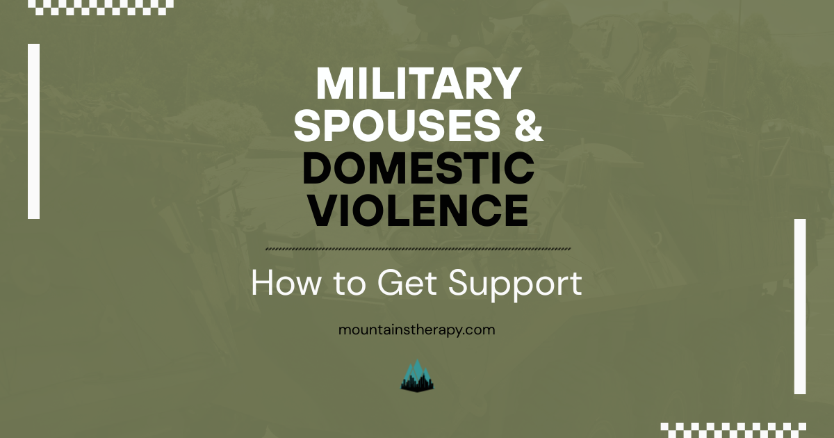 Military spouses and domestic violence: how to get support. Graphic on an olive background with white text.