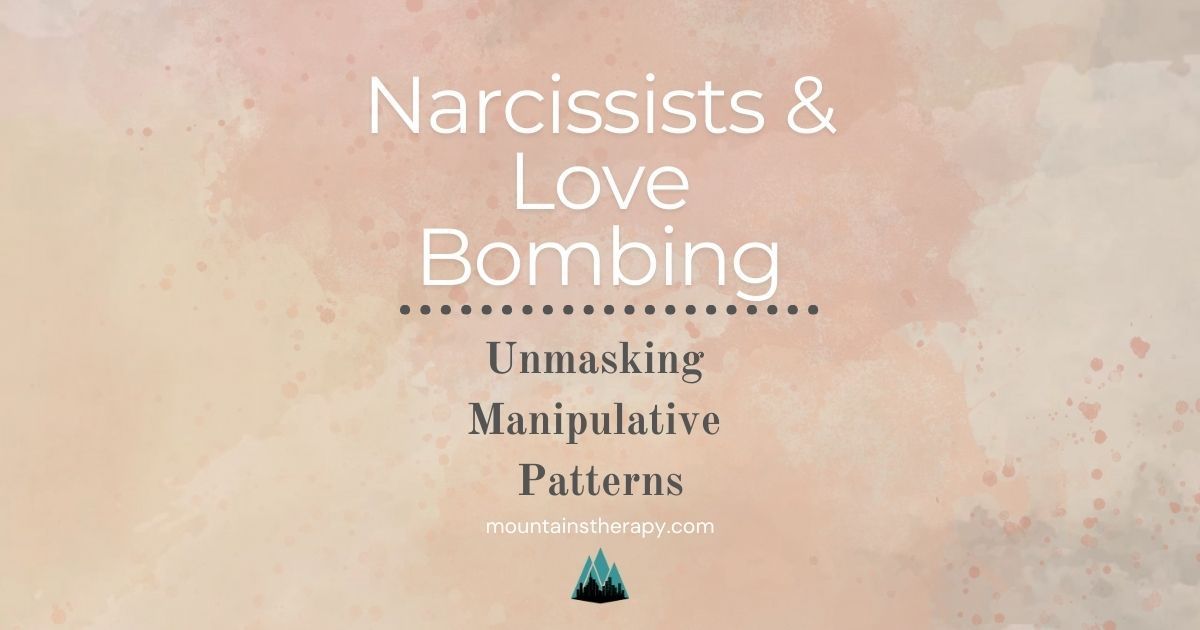 Read more about the manipulative patterns of love bombing by a narcissist. 