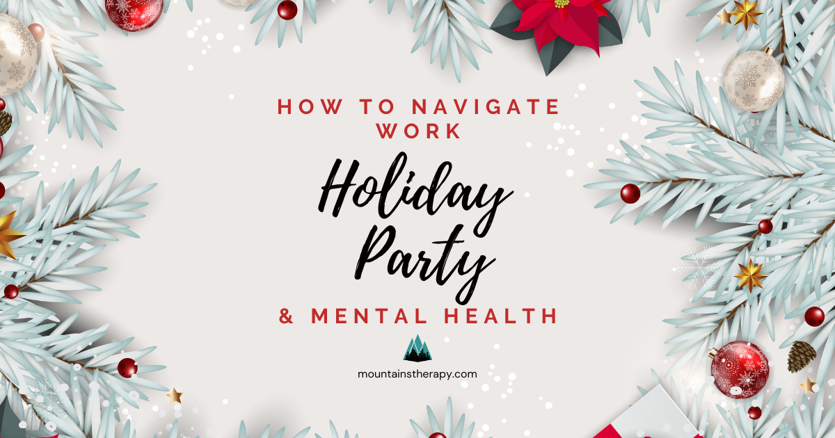 Read to learn how to manage mental health at work holiday party.