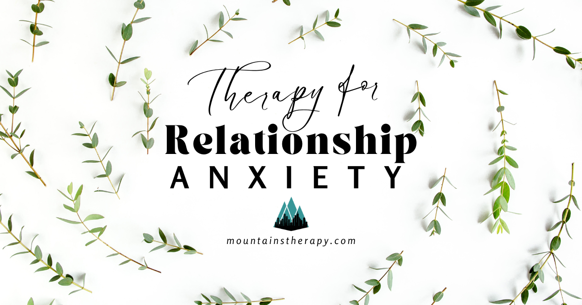 Read more about how relationship anxiety can be helped by therapy. 