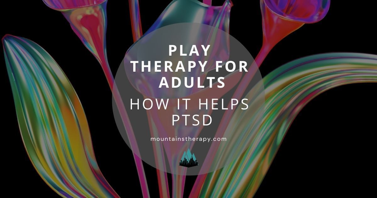 Read to learn how play therapy for adults can help people with trauma and ptsd.