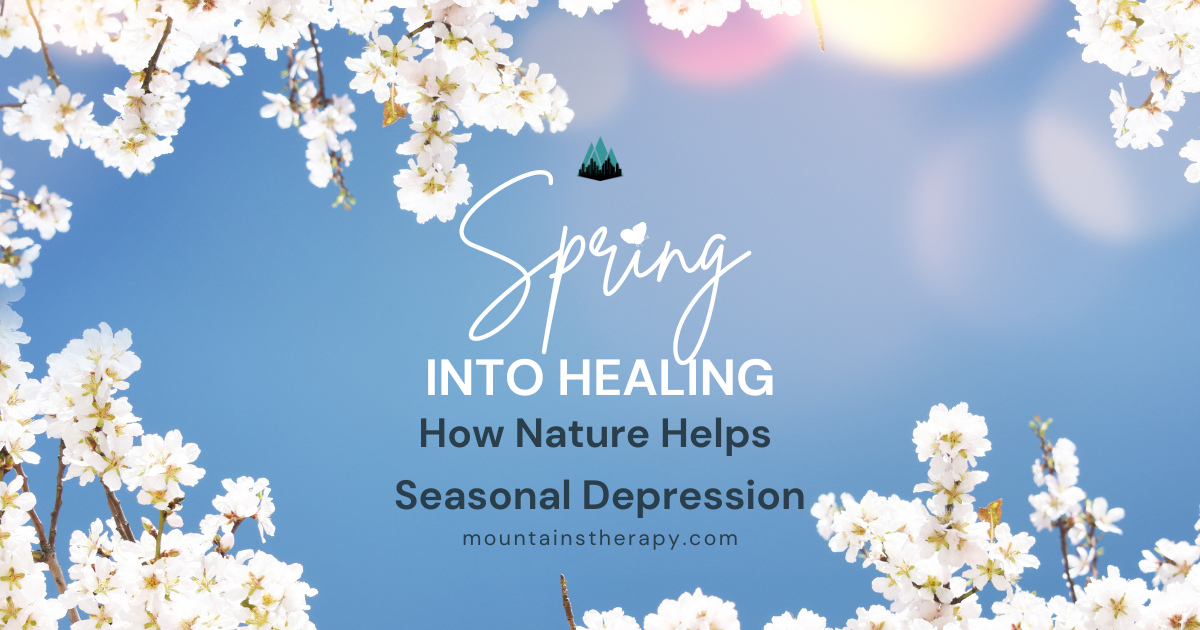 Spring into healing from seasonal depression.