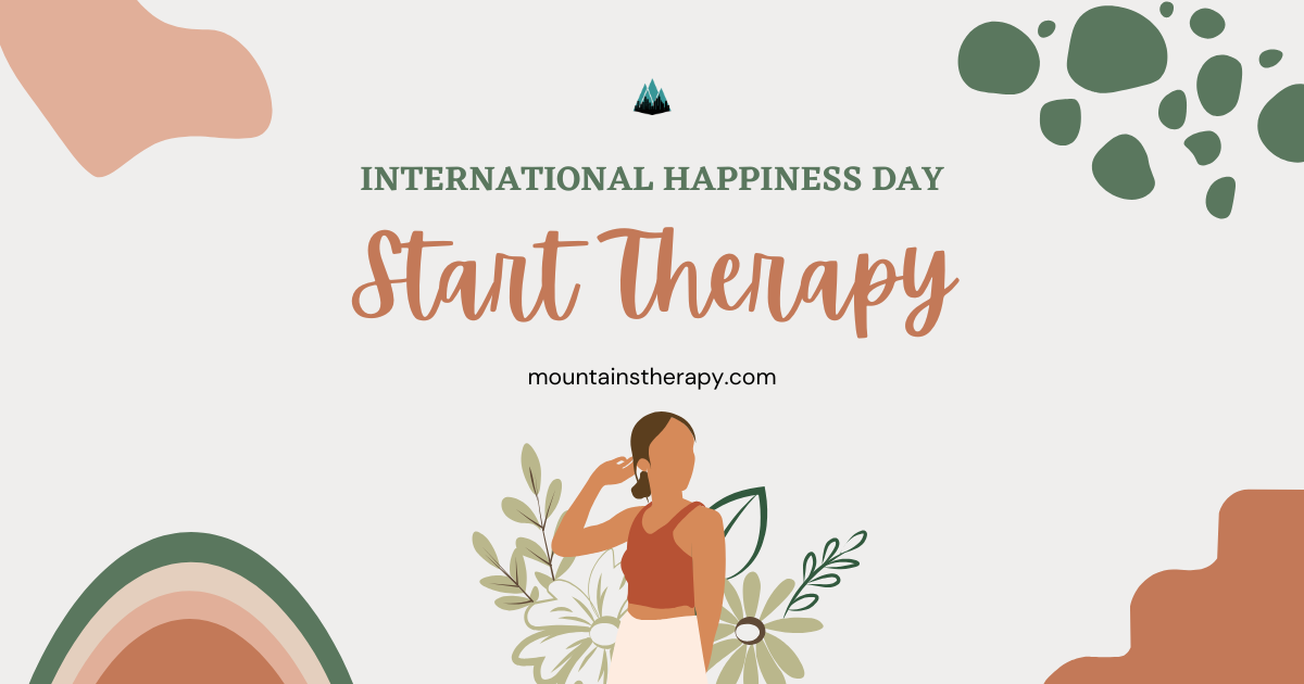 Start therapy on International Happiness Day.