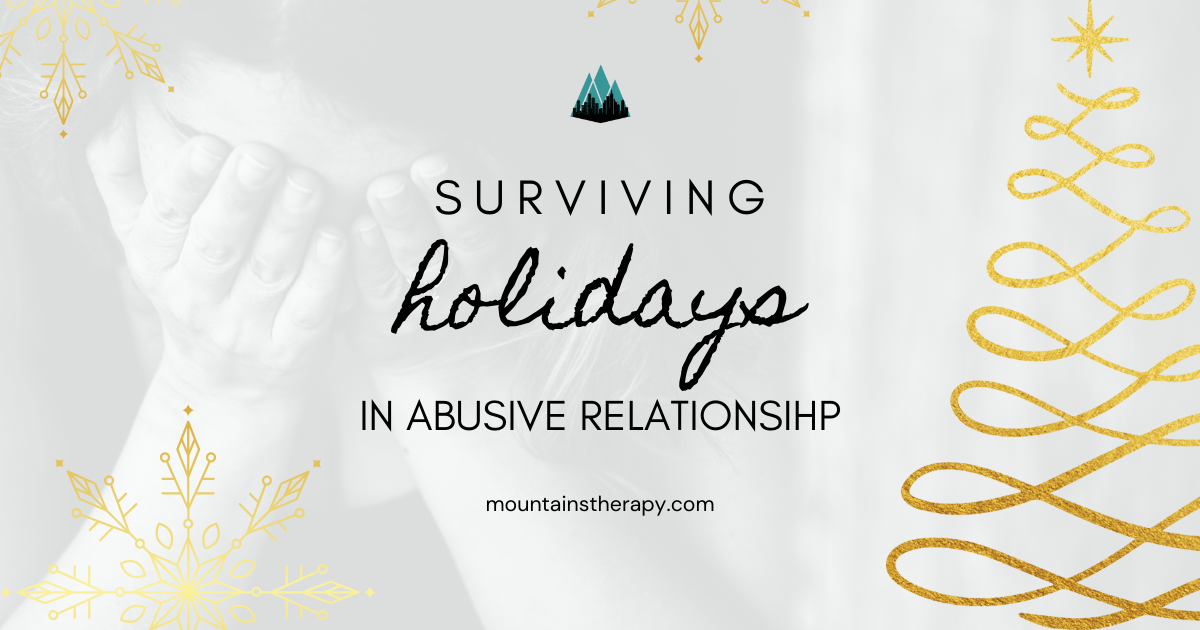 Read to learn about abusive relationships during holidays and get help, you are not alone!