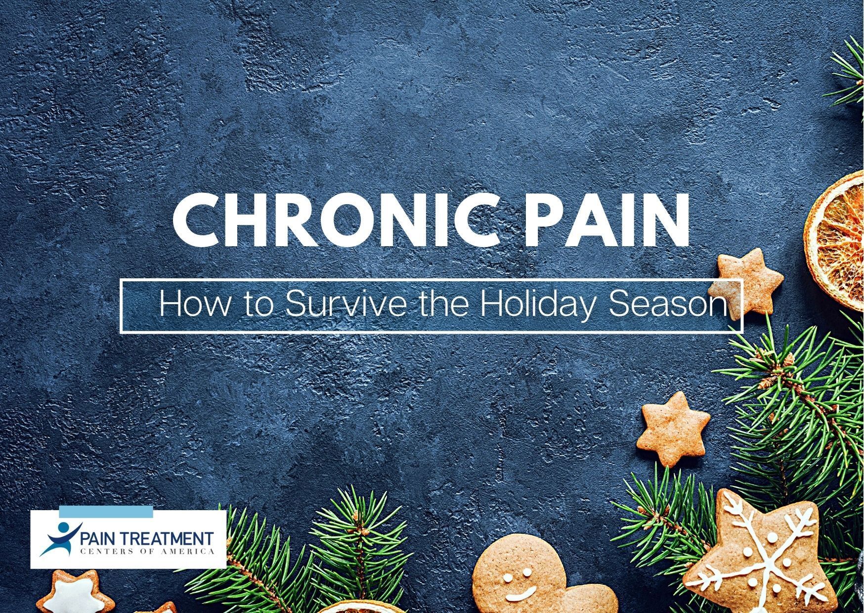 Chronic Pain, How to Survive the Holiday Season