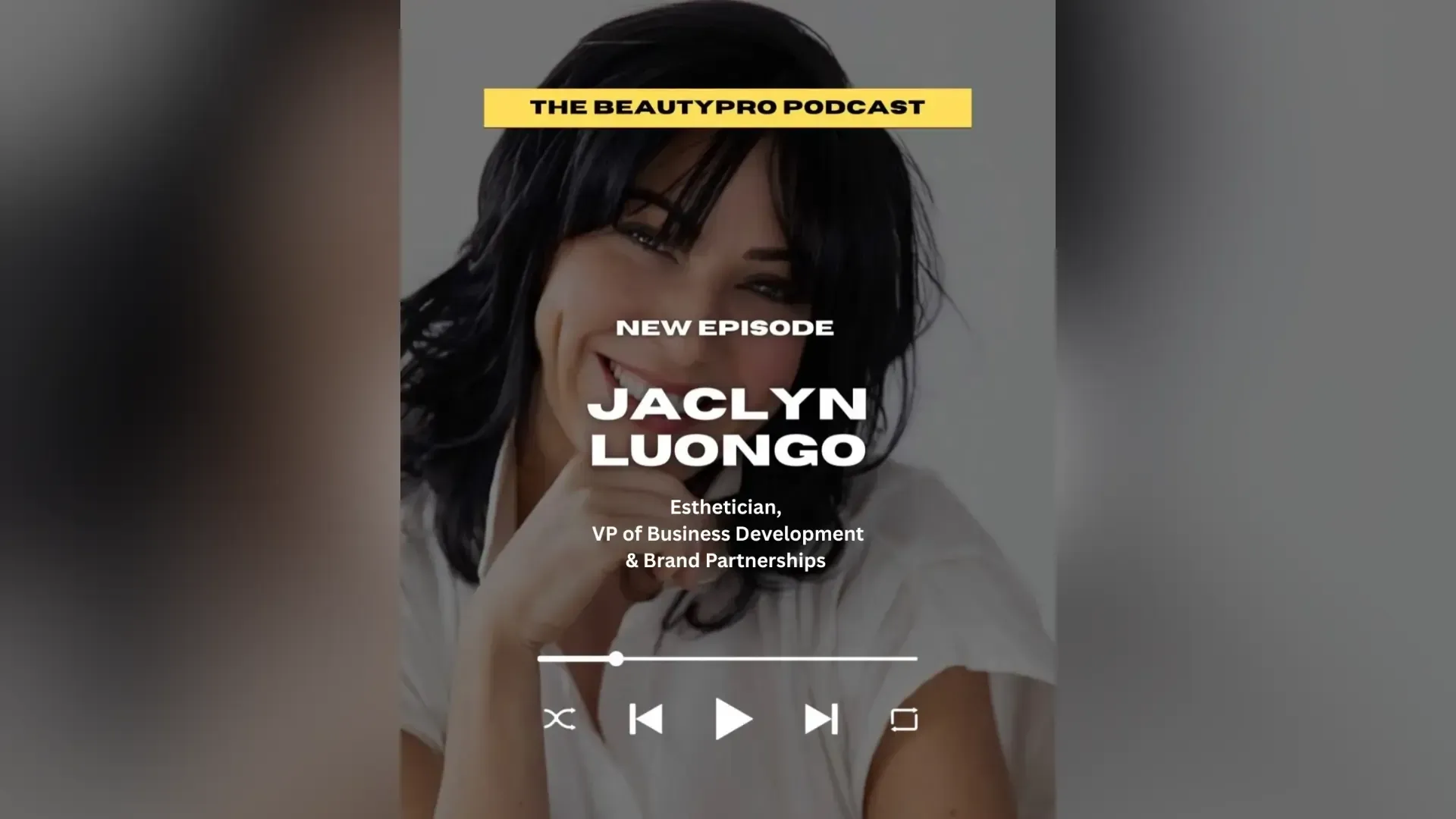 Podcast graphic for The BeautyPro Podcast featuring Jaclyn Luongo, with a play interface overlay.