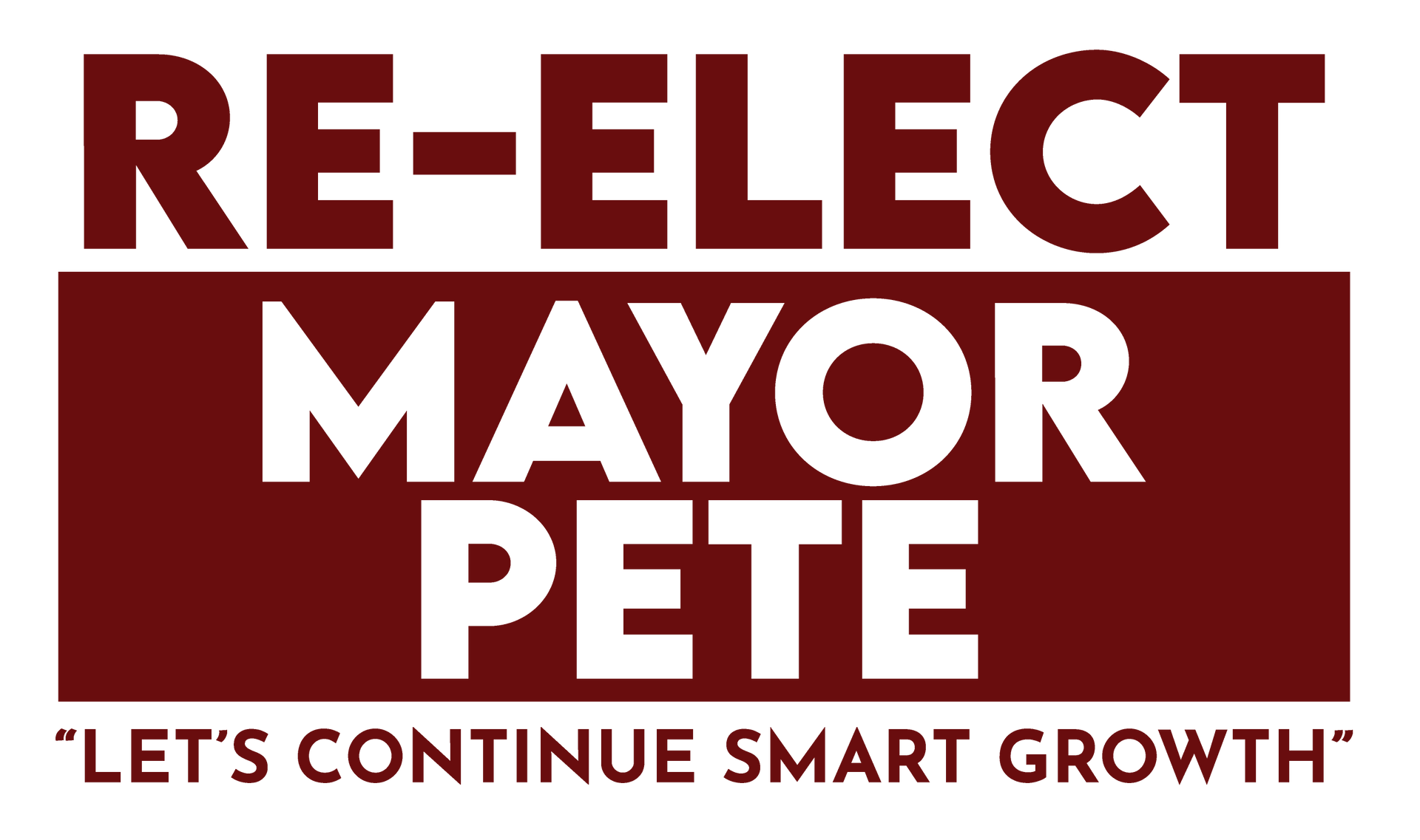 Relect Mayor Pete for Mayor