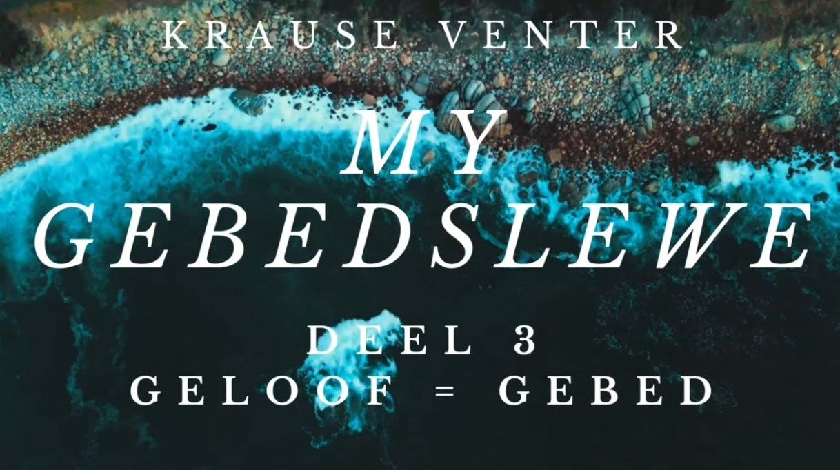 Deel 3 -Geloof = Gebed