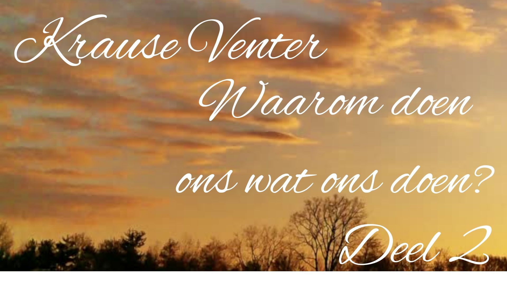 Waarom doen ons wat ons doen? - Deel 2