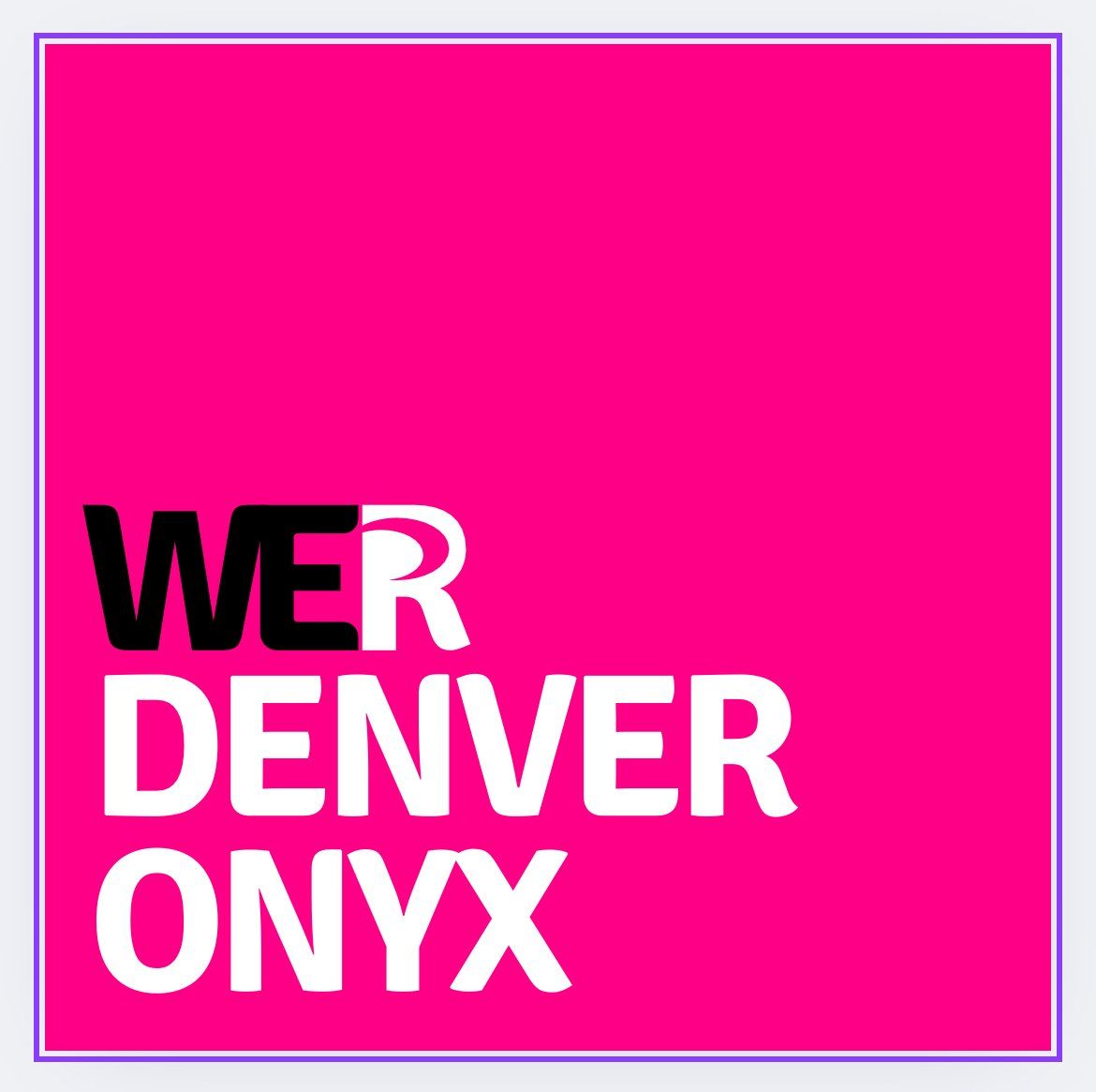 A pink square with the words wer denver onyx on it