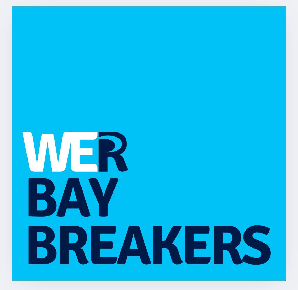 Text that reads We R Bay Breakers

