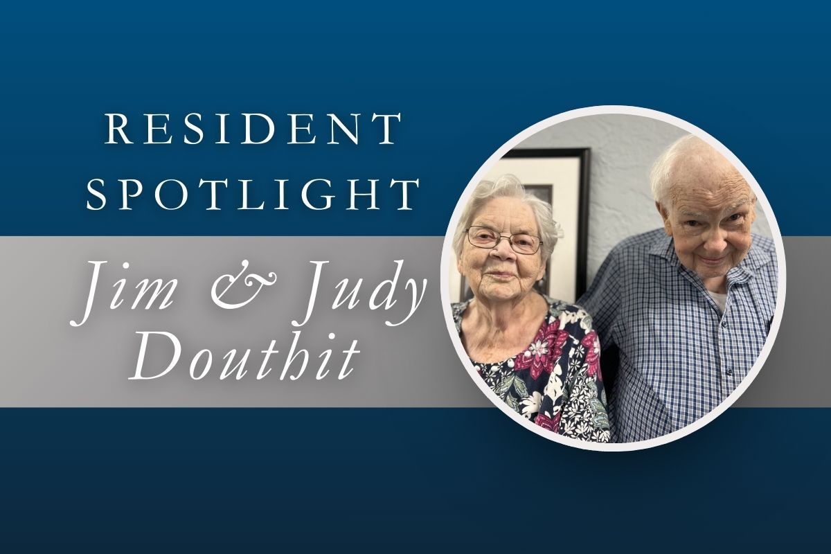 Resident Spotlight: Jim & Judy Douthit. Elderly couple in a photo; woman with glasses, man with checked shirt. Text over a blue background.