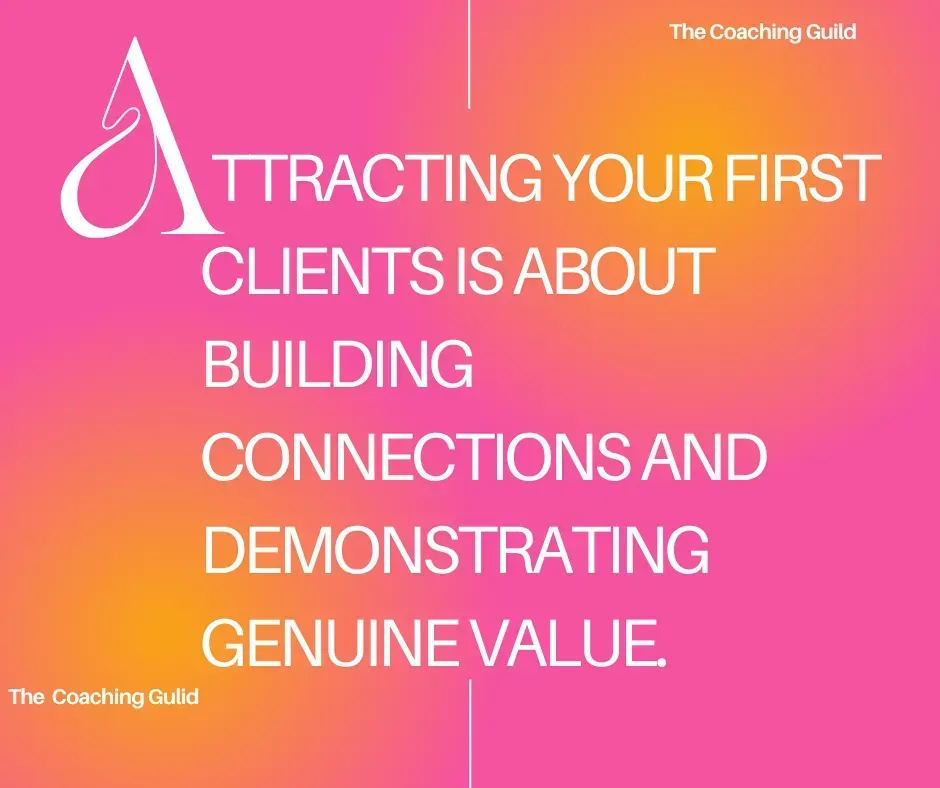 Attracting your first client is about building connections and demonstrating genuine value.